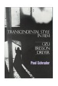 Transcendental Style in Film Ozu, Bresson and Dreyer cover art