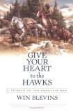 Give Your Heart to the Hawks A Tribute to the Mountain Men cover art