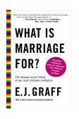 What Is Marriage For? : The Strange Social History of Our Most Intimate Institution cover art