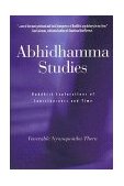 Abhidhamma Studies Buddhist Explorations of Consciousness and Time 4th 1998 9780861711352 Front Cover