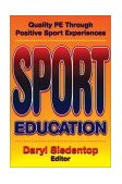 Sport Education Quality PE Through Positive Sport Experiences  9780873224352 Front Cover