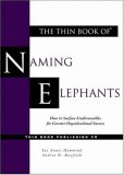 Thin Book of Naming Elephants How to Surface Undiscussables for Greater Organizational Success cover art