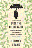 Pity the Billionaire The Hard-Times Swindle and the Unlikely Comeback of the Right cover art