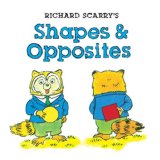 Richard Scarry's Shapes and Opposites 2008 9781402762352 Front Cover