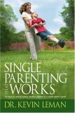 Single Parenting That Works Six Keys to Raising Happy, Healthy Children in a Single-Parent Home cover art
