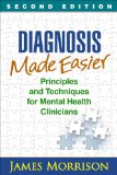Diagnosis Made Easier Principles and Techniques for Mental Health Clinicians cover art