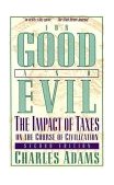 For Good and Evil The Impact of Taxes on the Course of Civilization cover art