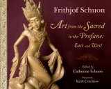 Art from the Sacred to the Profane East and West  9781933316352 Front Cover