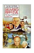 Delivered from Evil The Saga of World War II: The First Complete History  9780060915353 Front Cover