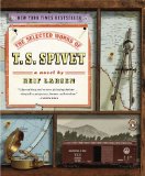 Selected Works of T. S. Spivet A Novel cover art