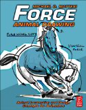 Force: Animal Drawing Animal locomotion and design concepts for Animators