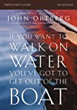 If You Want to Walk on Water, You've Got to Get Out of the Boat A 6-Session Journey on Learning to Trust God  9780310823353 Front Cover