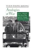 Analogies at War Korea, Munich, Dien Bien Phu, and the Vietnam Decisions Of 1965