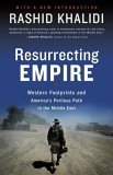 Resurrecting Empire : Western Footprints and America's Perilous Path in the Middle East cover art