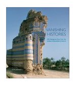 Vanishing Histories 100 Endangered Sites from the World Monuments Watch 2001 9780810914353 Front Cover