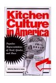 Kitchen Culture in America Popular Representations of Food, Gender, and Race cover art