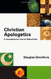 Christian Apologetics A Comprehensive Case for Biblical Faith cover art