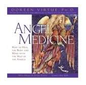 Angel Medicine How to Heal the Body and Mind with the Help of the Angels cover art
