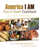 America I AM Pass It down Cookbook Over 130 Soul-Filled Recipes cover art