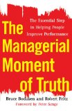 Managerial Moment of Truth The Essential Step in Helping People Improve Performance 2011 9781451655353 Front Cover