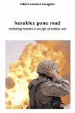 Herakles Gone Mad Rethinking Heroism in an Age of Endless War cover art