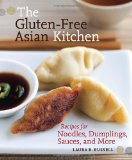 Gluten-Free Asian Kitchen Recipes for Noodles, Dumplings, Sauces, and More [a Cookbook] 2011 9781587611353 Front Cover