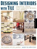 Designing Interiors with Tile Creative Ideas with Ceramic, Stone, and Mosaic 2006 9781592532353 Front Cover