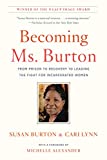 Becoming Ms. Burton From Prison to Recovery to Leading the Fight for Incarcerated Women  9781620974353 Front Cover