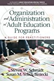Organization and Administration of Adult Education Programs: A Guide for Practitioners  9781681236353 Front Cover