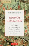 Samurai Revolution The Dawn of Modern Japan Seen Through the Eyes of the Shogun's Last Samurai  9784805312353 Front Cover
