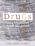 Drugs Policy, Social Costs, Crime, and Justice