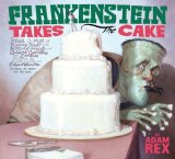 Frankenstein Takes the Cake 2008 9780152062354 Front Cover