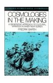 Cosmologies in the Making A Generative Approach to Cultural Variation in Inner New Guinea  9780521387354 Front Cover