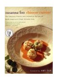 Susanna Foo Chinese Cuisine The Fabulous Flavors and Innovative Recipes of North America's Finest Chinese Cook 2002 9780618254354 Front Cover