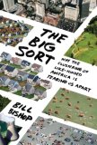 Big Sort Why the Clustering of Like-Minded America Is Tearing Us Apart  9780618689354 Front Cover