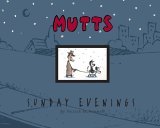 MUTTS Sunday Evenings A MUTTS Treasury 2005 9780740755354 Front Cover