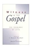Witness to the Gospel The Theology of Acts