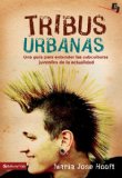 Tribus Urbanas Una Guï¿½a para entender las Subculturas Juveniles de la Actualidad 2009 9780829757354 Front Cover