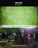 Proclaim His Holy Name Bible - King James Version Enhanced Red Letter Edition: with the Father and the Son's Words in Red and Their Hebrew Names Restored 2013 9780983363354 Front Cover