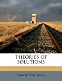 Theories of Solutions 2010 9781177642354 Front Cover