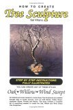 How to Create Tree Sculpture Step by step instructions fully Illustrated 2005 9781413489354 Front Cover