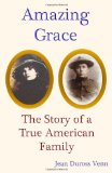 Amazing Grace The Story of a True American Family 2011 9781463695354 Front Cover