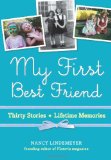 My First Best Friend Thirty Stories, Lifetime Memories 2010 9781584798354 Front Cover