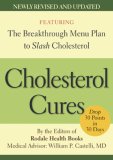 Cholesterol Cures Featuring the Breakthrough Menu Plan to Slash Cholesterol by 30 Points in 30 Days 2007 9781594867354 Front Cover