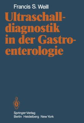 Ultraschalldiagnostik in der Gastroenterologie 2012 9783642966354 Front Cover