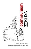 Communism for Kids  9780262533355 Front Cover