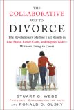 Collaborative Way to Divorce The Revolutionary Method That Results in Less Stress, LowerCosts, and Happier Ki Ds--Without Going to Court 2007 9780452288355 Front Cover
