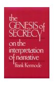 Genesis of Secrecy On the Interpretation of Narrative