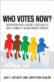 Who Votes Now? Demographics, Issues, Inequality, and Turnout in the United States cover art