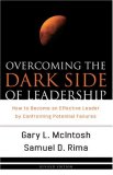 Overcoming the Dark Side of Leadership How to Become an Effective Leader by Confronting Potential Failures 2007 9780801068355 Front Cover